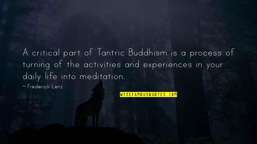 Kanemitsu Knife Quotes By Frederick Lenz: A critical part of Tantric Buddhism is a