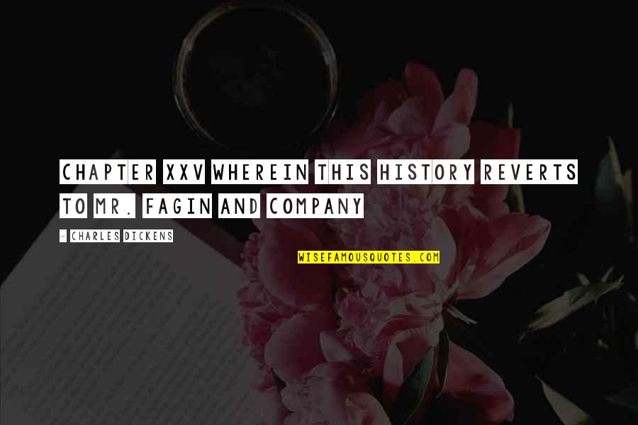 Kanesara Quotes By Charles Dickens: CHAPTER XXV WHEREIN THIS HISTORY REVERTS TO MR.