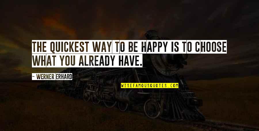 Kannaway Quotes By Werner Erhard: The quickest way to be happy is to