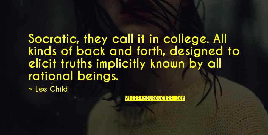 Kanroji Mitsuri Quotes By Lee Child: Socratic, they call it in college. All kinds