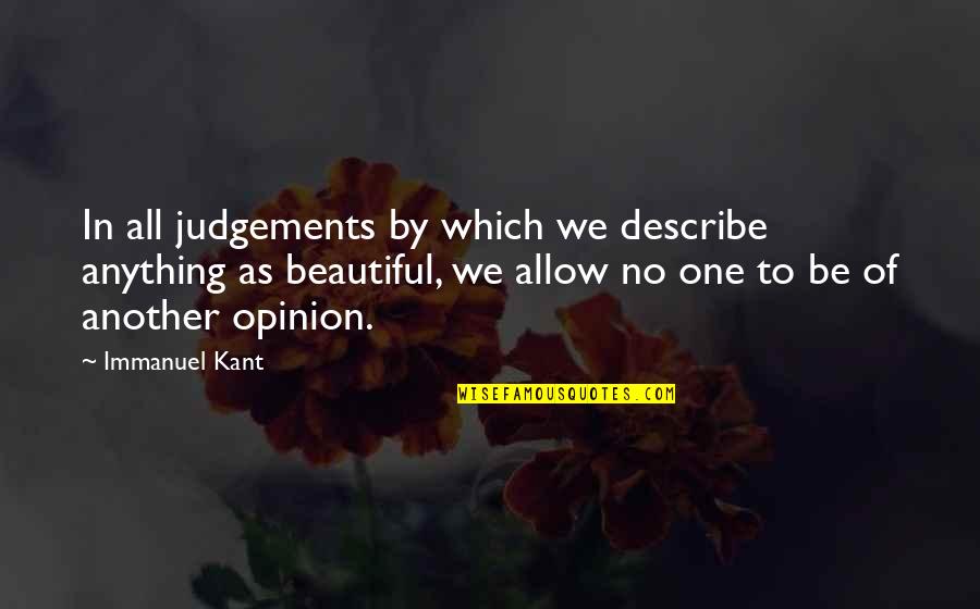 Kant Quotes By Immanuel Kant: In all judgements by which we describe anything