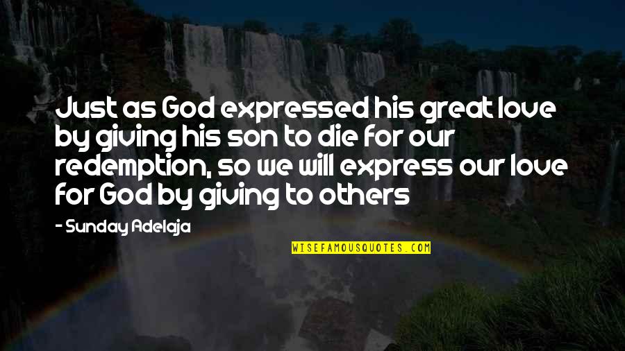 Kantrati Quotes By Sunday Adelaja: Just as God expressed his great love by