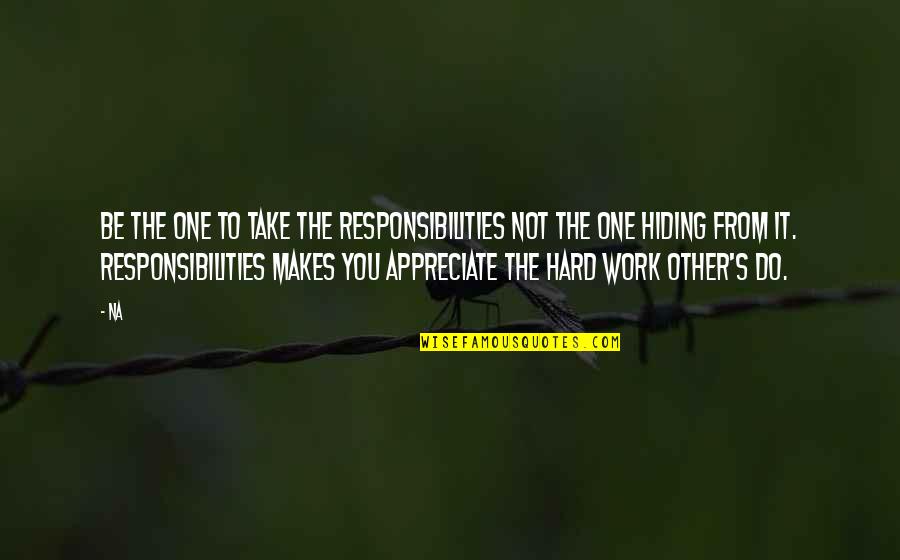 Kapanalig Quotes By Na: Be the one to take the responsibilities not