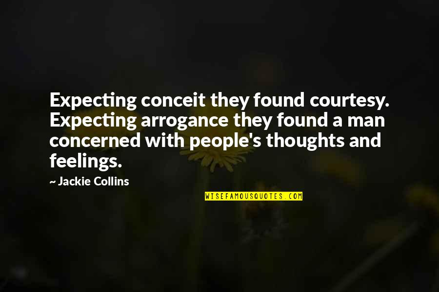 Kapelos Diesel Quotes By Jackie Collins: Expecting conceit they found courtesy. Expecting arrogance they