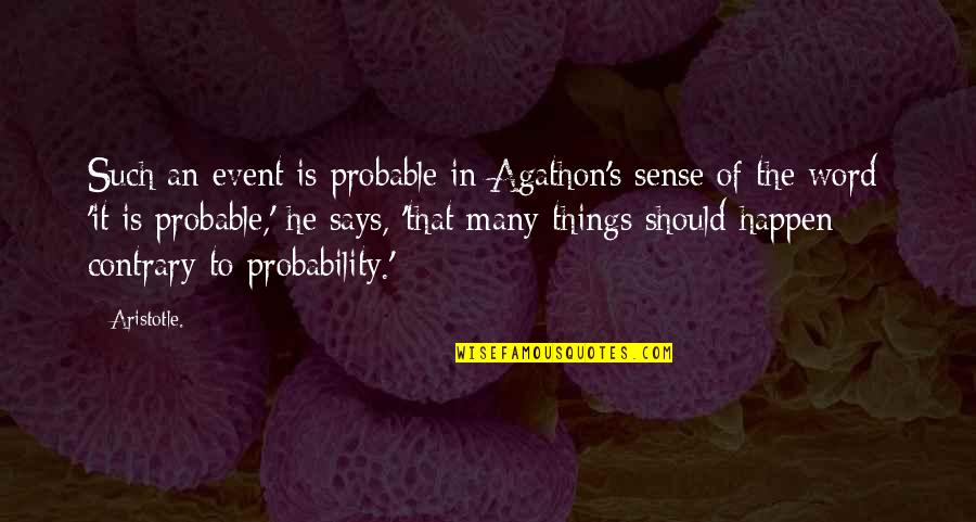 Kaputelefon Quotes By Aristotle.: Such an event is probable in Agathon's sense