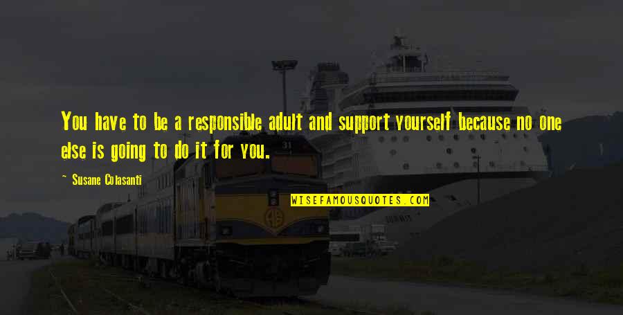 Karakteristike Realizma Quotes By Susane Colasanti: You have to be a responsible adult and