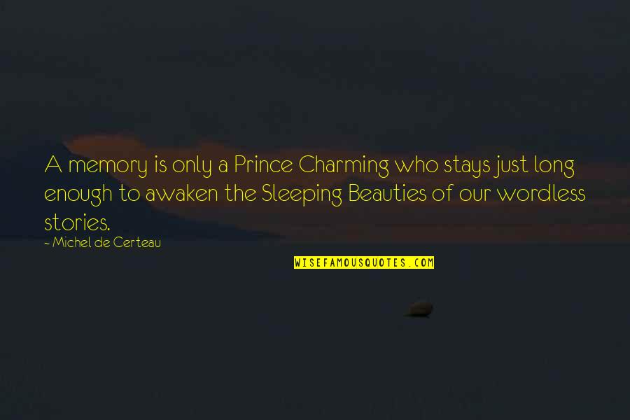 Kardelen Tv Quotes By Michel De Certeau: A memory is only a Prince Charming who