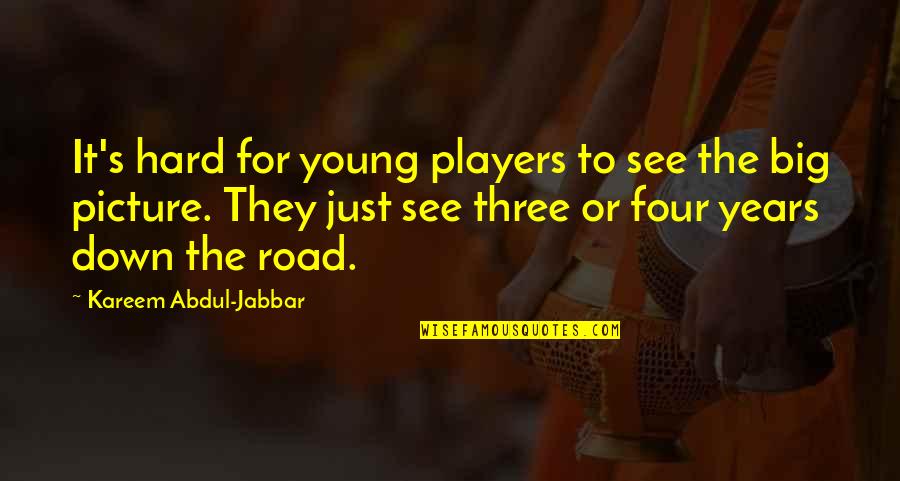 Kareem Jabbar Quotes By Kareem Abdul-Jabbar: It's hard for young players to see the