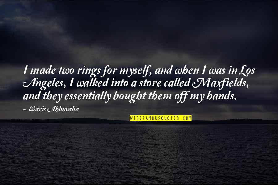 Kareema Abdul Khabir Quotes By Waris Ahluwalia: I made two rings for myself, and when