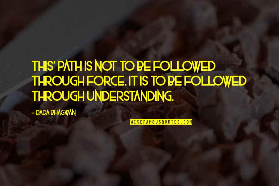 Karlines Quotes By Dada Bhagwan: This' path is not to be followed through