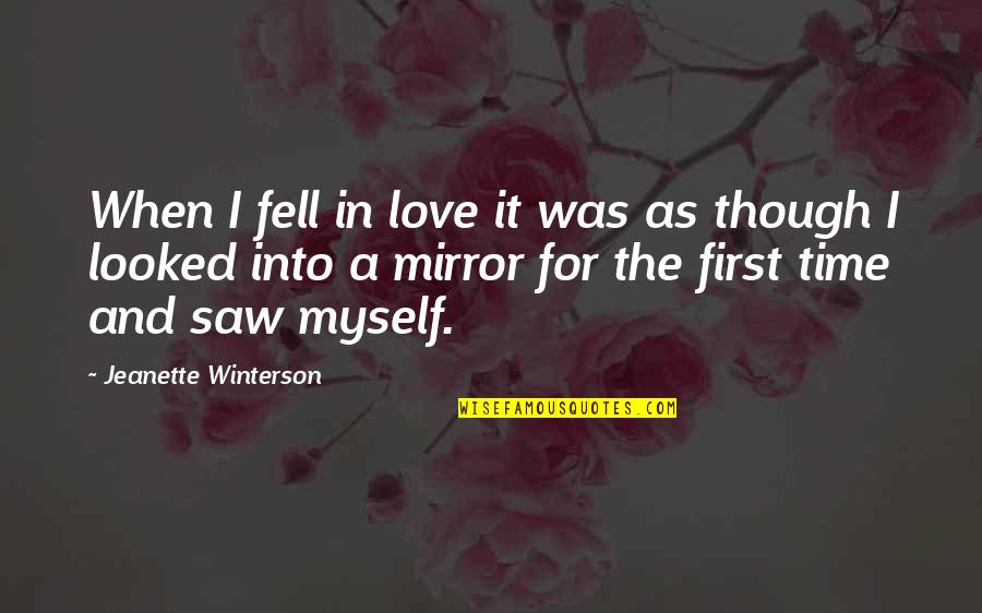 Karrina Vargyas Quotes By Jeanette Winterson: When I fell in love it was as