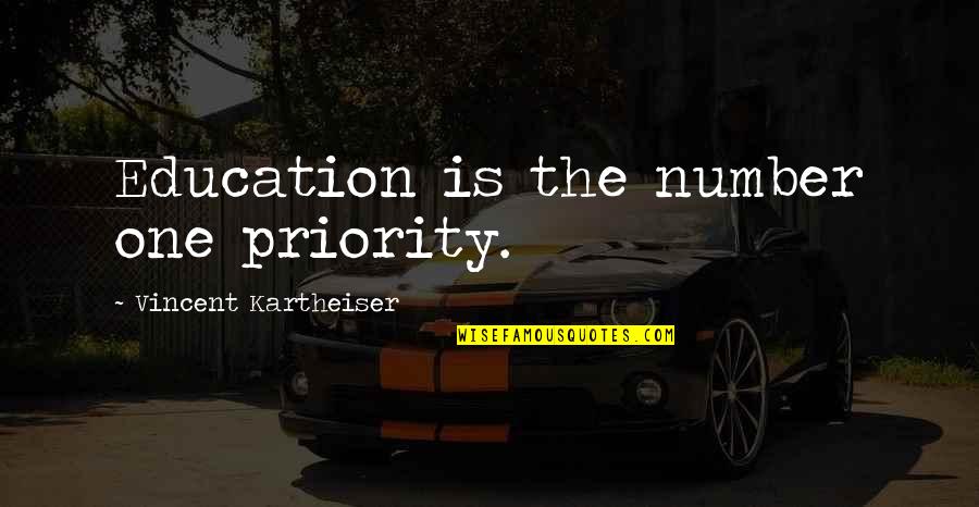 Kartheiser Vincent Quotes By Vincent Kartheiser: Education is the number one priority.