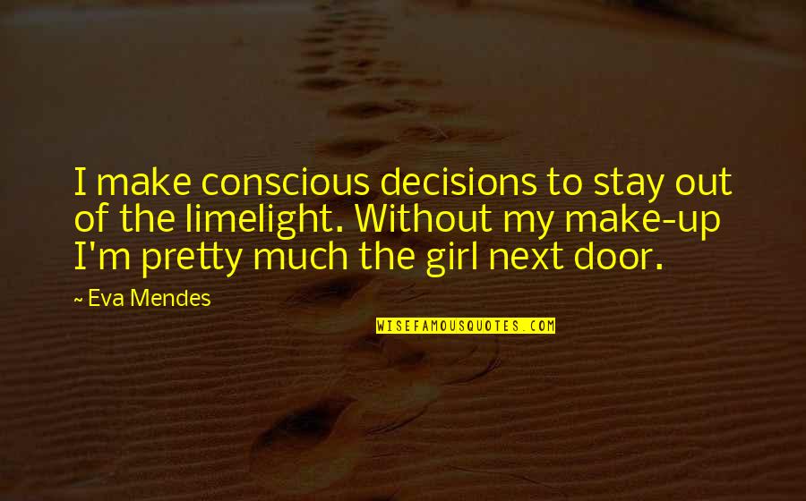 Karthigai Deepam Wishes Quotes By Eva Mendes: I make conscious decisions to stay out of