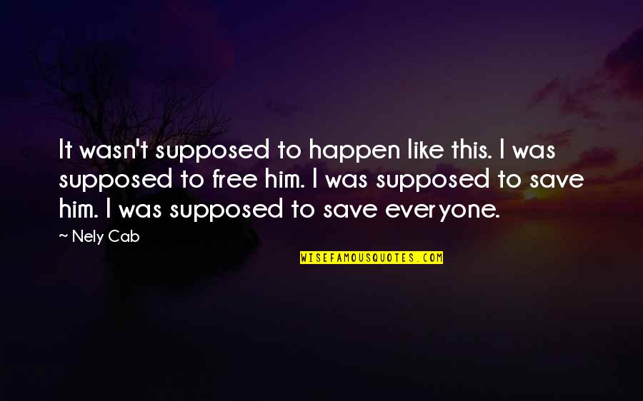 Karuppu Nila Quotes By Nely Cab: It wasn't supposed to happen like this. I