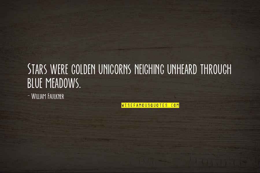 Karviaismarjahillo Quotes By William Faulkner: Stars were golden unicorns neighing unheard through blue