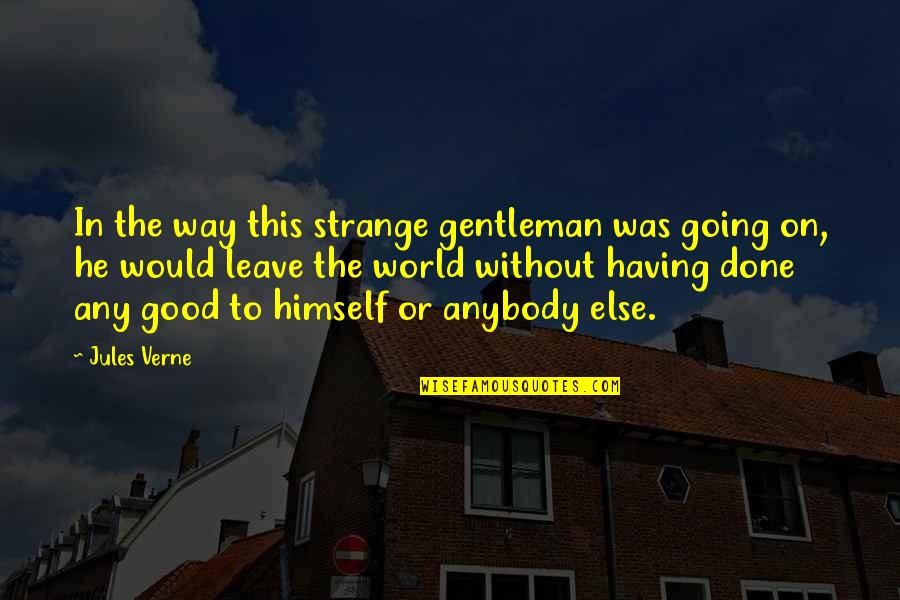 Kasam Quotes By Jules Verne: In the way this strange gentleman was going