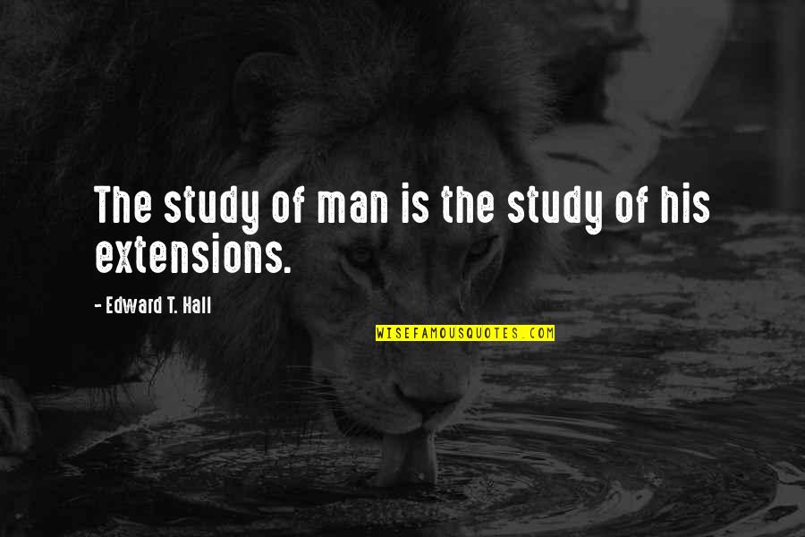 Kasamoto Fashion Quotes By Edward T. Hall: The study of man is the study of