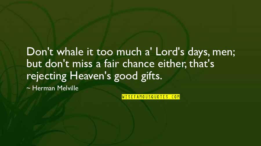 Kastil Tua Quotes By Herman Melville: Don't whale it too much a' Lord's days,