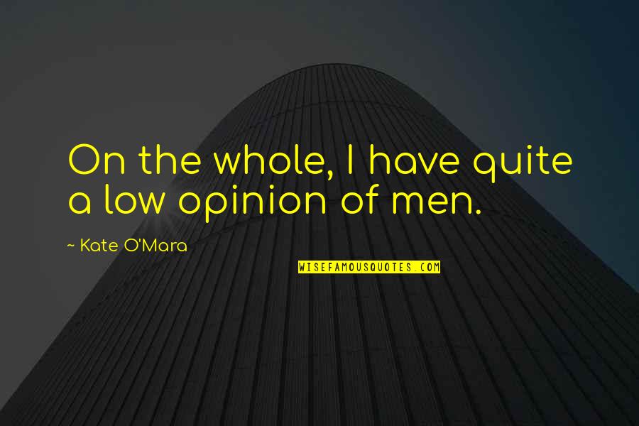 Kate O'hearn Quotes By Kate O'Mara: On the whole, I have quite a low