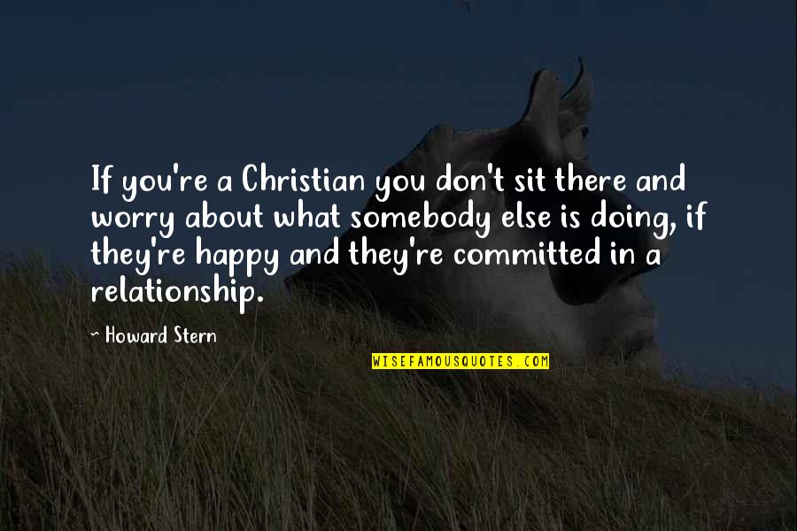 Kathrada Mauritius Quotes By Howard Stern: If you're a Christian you don't sit there