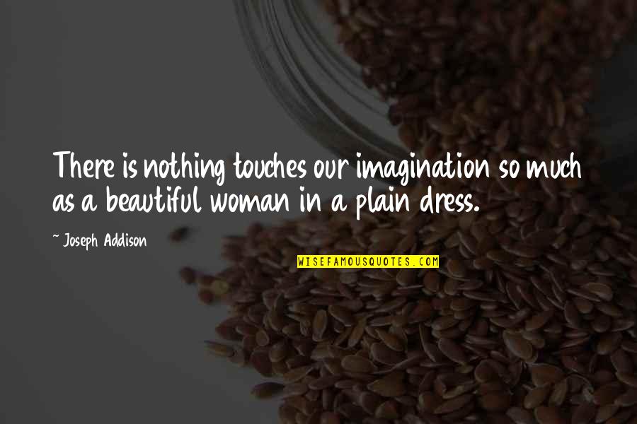 Katlanan Merdiven Quotes By Joseph Addison: There is nothing touches our imagination so much