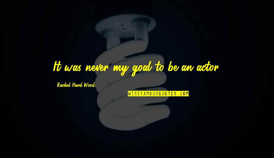 Katniss Being Brave Quotes By Rachel Hurd-Wood: It was never my goal to be an