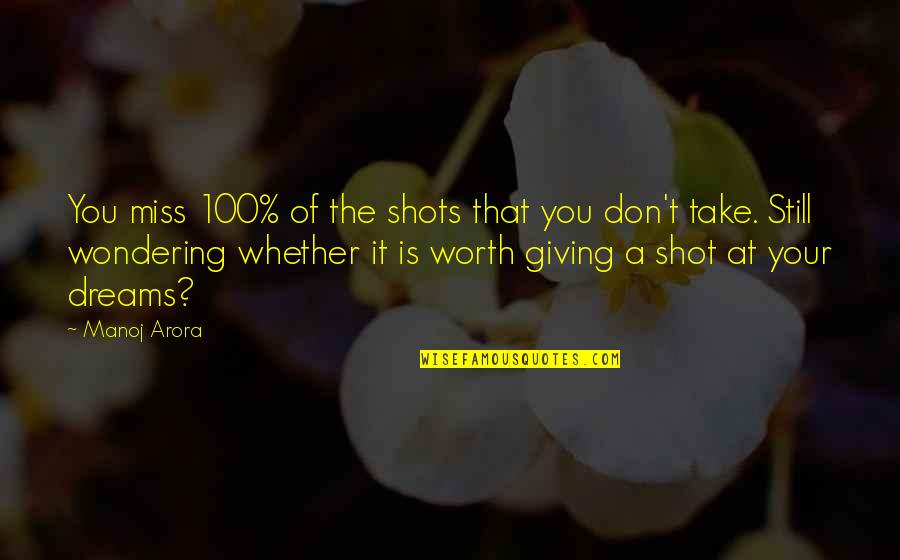 Katniss Everdeen Family Quotes By Manoj Arora: You miss 100% of the shots that you