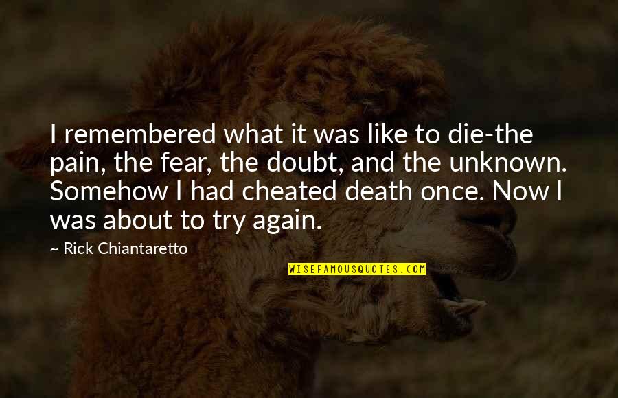 Katoyi Quotes By Rick Chiantaretto: I remembered what it was like to die-the
