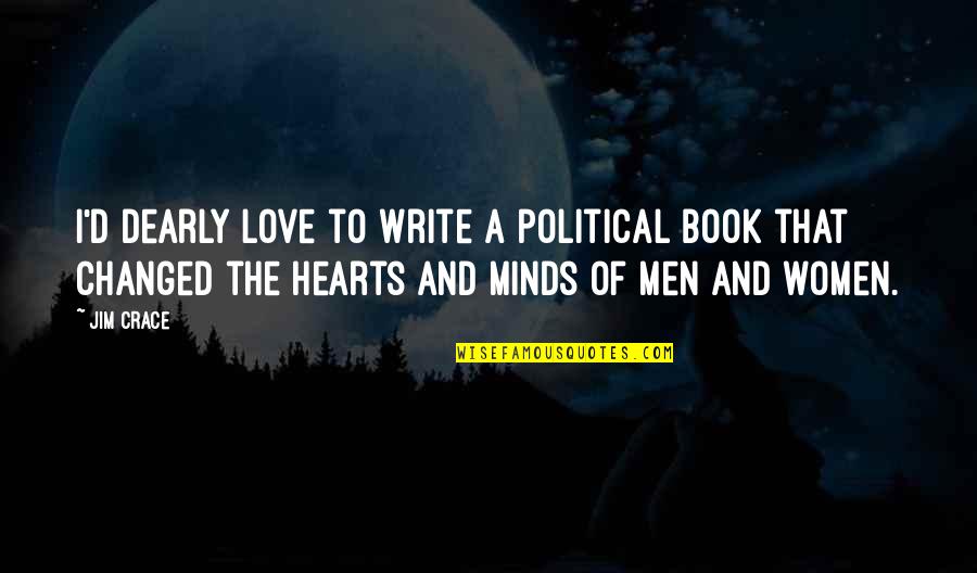 Katyayani Kadam Quotes By Jim Crace: I'd dearly love to write a political book