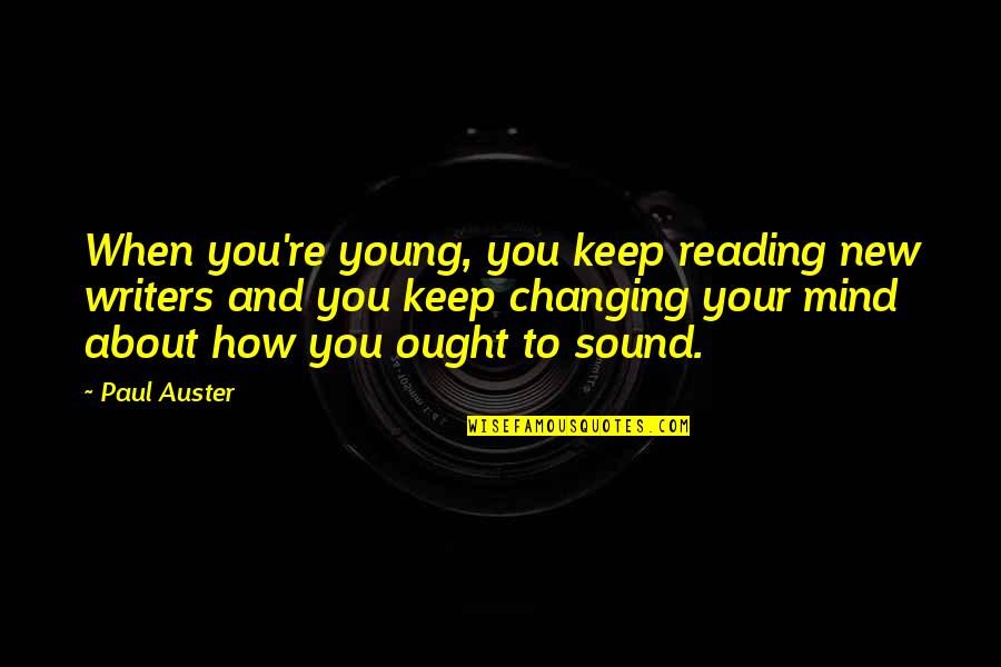 Kavos T Shirt Quotes By Paul Auster: When you're young, you keep reading new writers