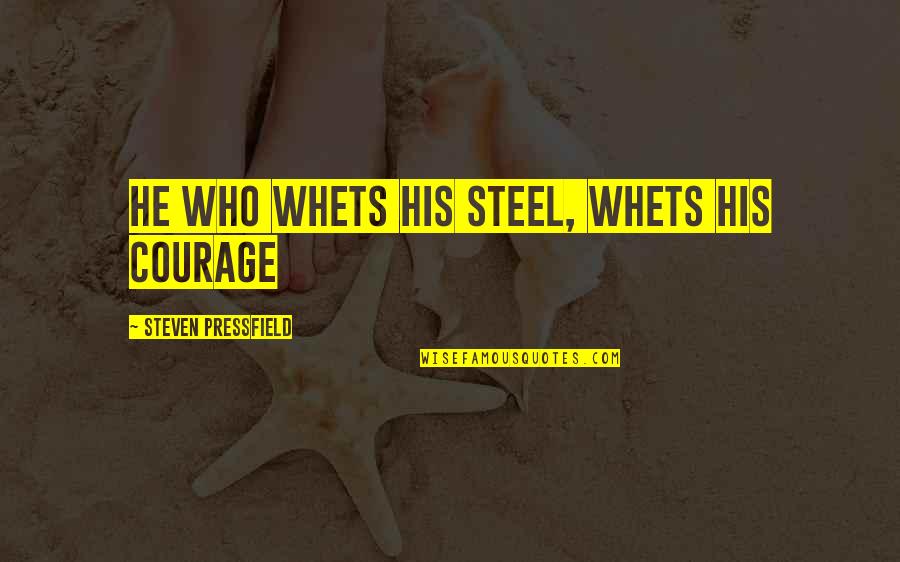 Kbr Stock Quotes By Steven Pressfield: He who whets his steel, whets his courage