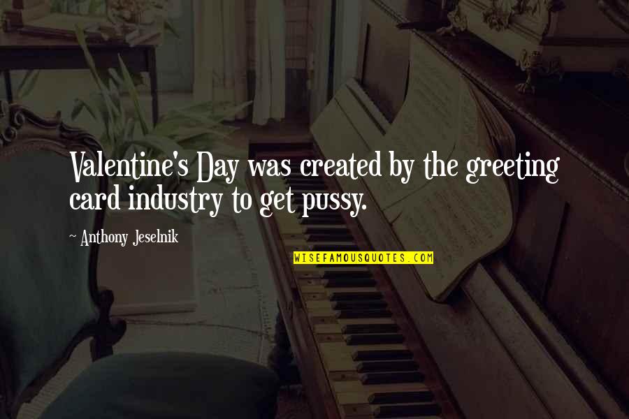 Ke Tangan Png Quotes By Anthony Jeselnik: Valentine's Day was created by the greeting card