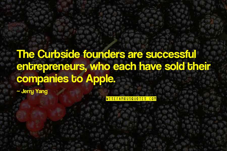Keeleycael Quotes By Jerry Yang: The Curbside founders are successful entrepreneurs, who each