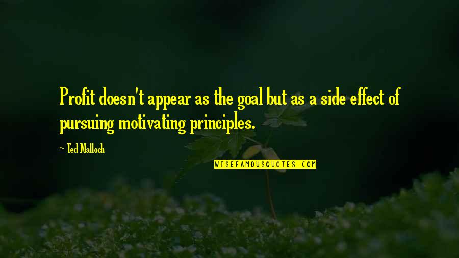 Keep Focusing Quotes By Ted Malloch: Profit doesn't appear as the goal but as