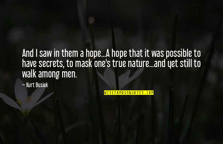 Keepin It 100 Quotes By Kurt Busiek: And I saw in them a hope...A hope