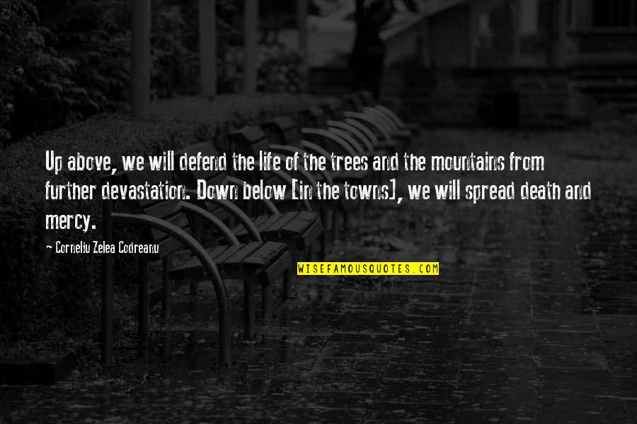 Keeping A Secret Relationship Quotes By Corneliu Zelea Codreanu: Up above, we will defend the life of