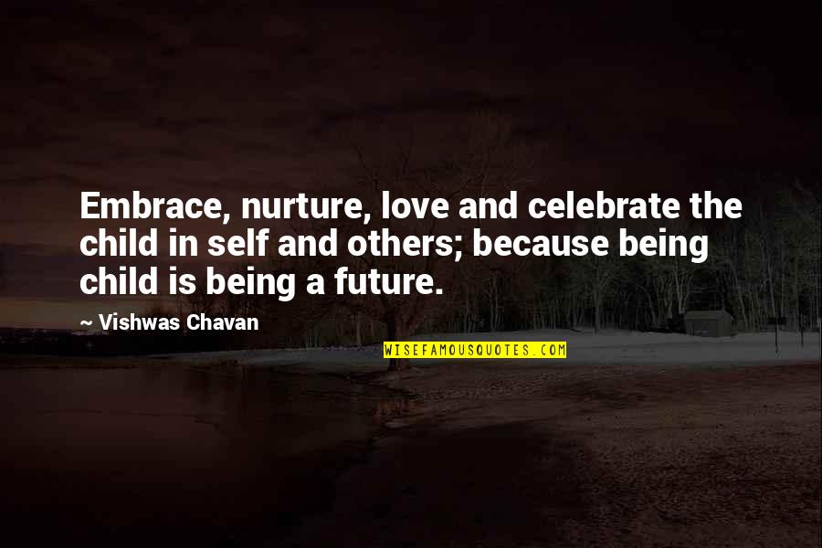 Keeping Clean Quotes By Vishwas Chavan: Embrace, nurture, love and celebrate the child in