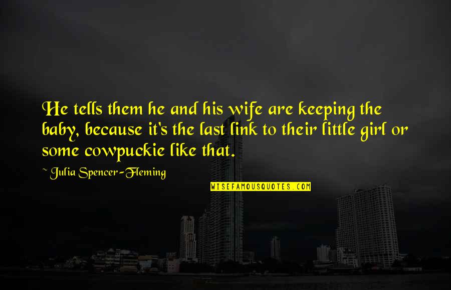 Keeping's Quotes By Julia Spencer-Fleming: He tells them he and his wife are