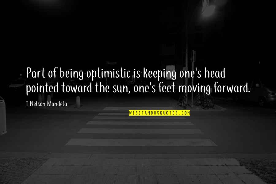 Keeping's Quotes By Nelson Mandela: Part of being optimistic is keeping one's head