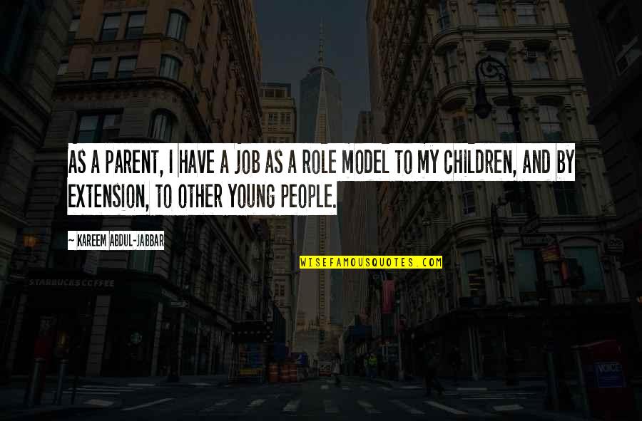 Keersmaekers Brouwerij Quotes By Kareem Abdul-Jabbar: As a parent, I have a job as