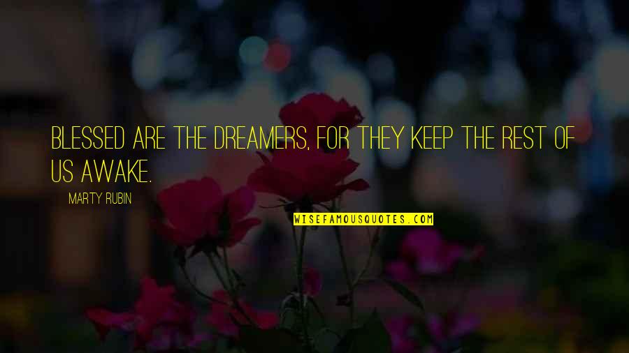 Kehidupan Kristen Quotes By Marty Rubin: Blessed are the dreamers, for they keep the