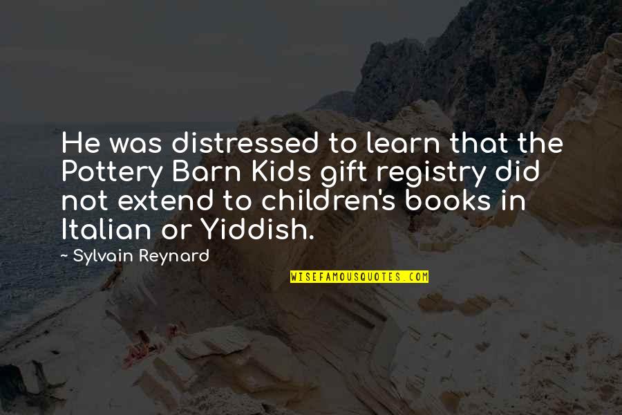 Keiichi Denton Quotes By Sylvain Reynard: He was distressed to learn that the Pottery