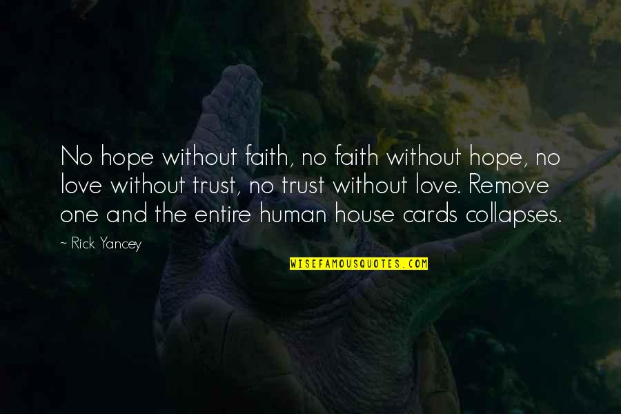 Keiper Spine Quotes By Rick Yancey: No hope without faith, no faith without hope,