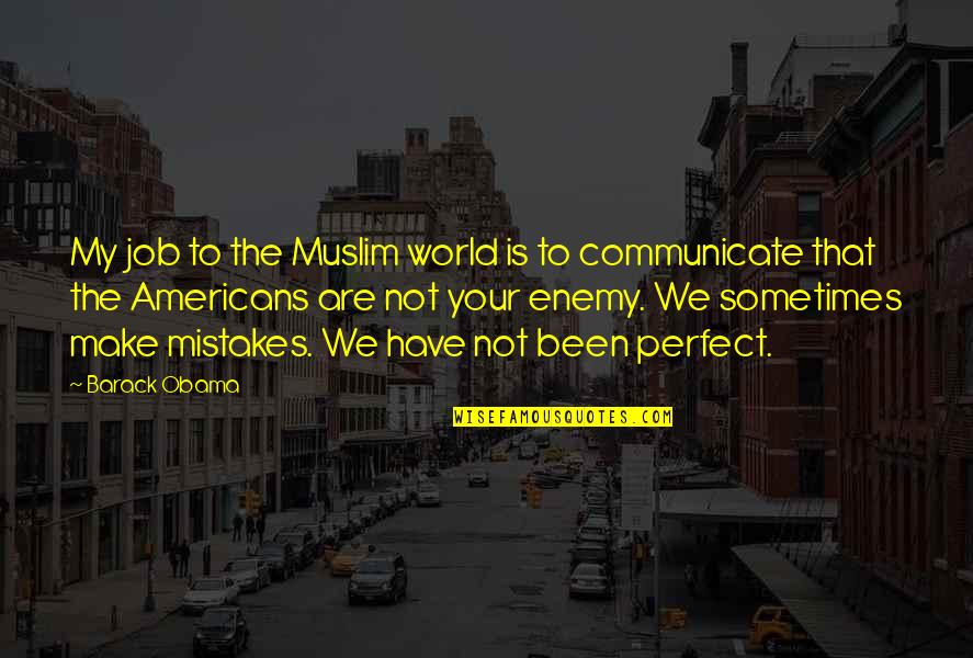 Keisuke Koide Quotes By Barack Obama: My job to the Muslim world is to