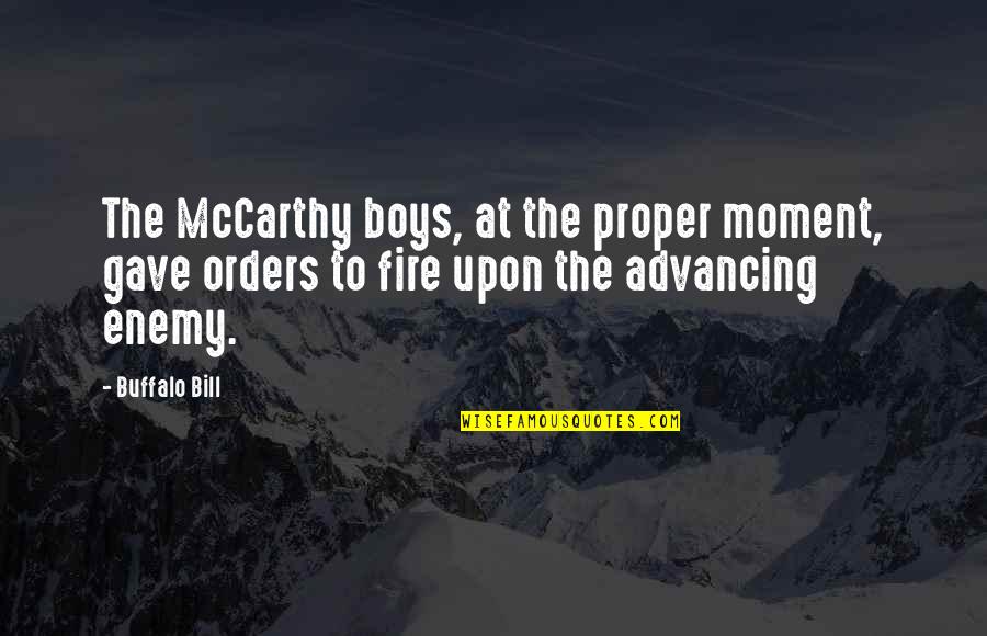 Kellsonline Quotes By Buffalo Bill: The McCarthy boys, at the proper moment, gave