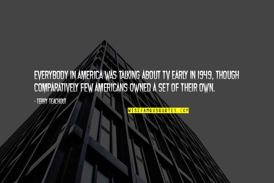 Kellsonline Quotes By Terry Teachout: Everybody in America was talking about TV early