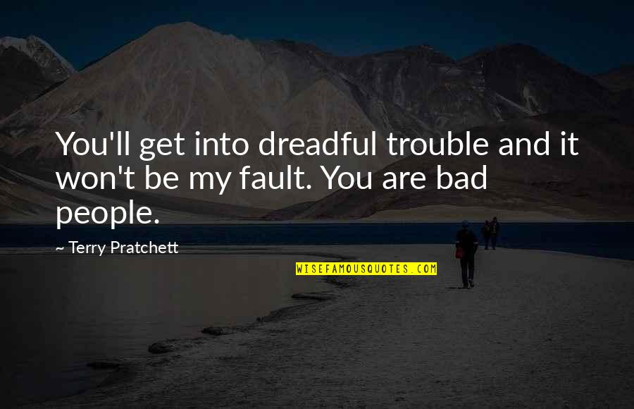 Kelsea Ballerini Lyric Quotes By Terry Pratchett: You'll get into dreadful trouble and it won't