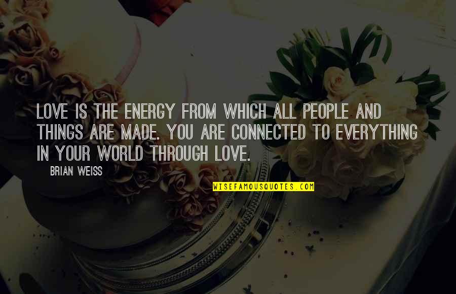 Kelseys Rockledge Quotes By Brian Weiss: Love is the energy from which all people