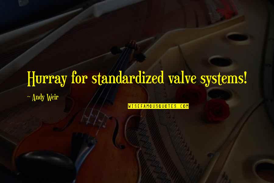 Keluarnya Indonesia Quotes By Andy Weir: Hurray for standardized valve systems!