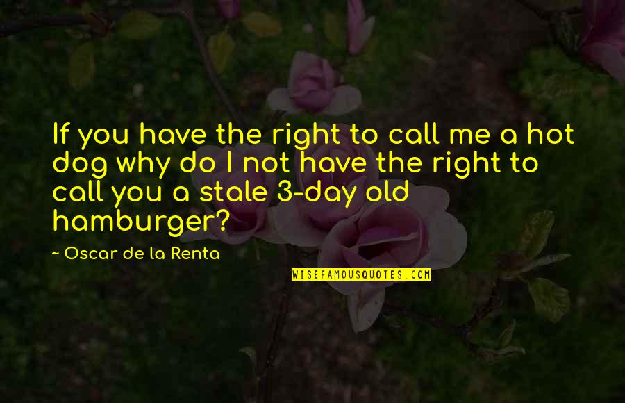 Kenshin Himura Famous Quotes By Oscar De La Renta: If you have the right to call me